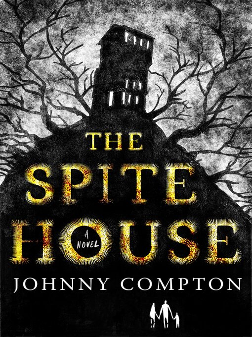 Title details for The Spite House by Johnny Compton - Available